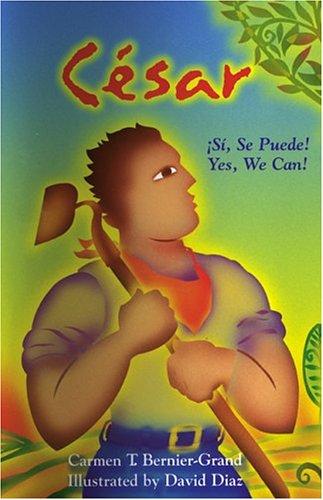 Cover of César: ¡Sí, Se Puede! Yes, We Can!