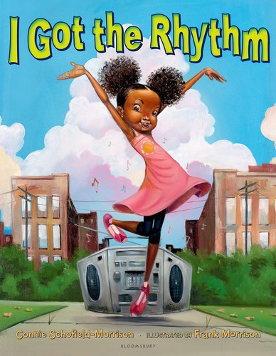 Cover of I Got the Rhythm By Connie Schofield-Morrison